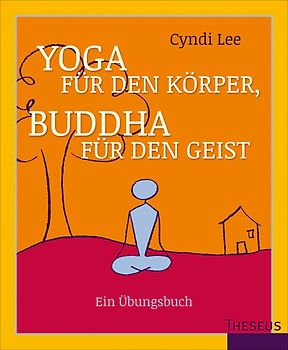 Yoga für den Körper – Buddha für den Geist