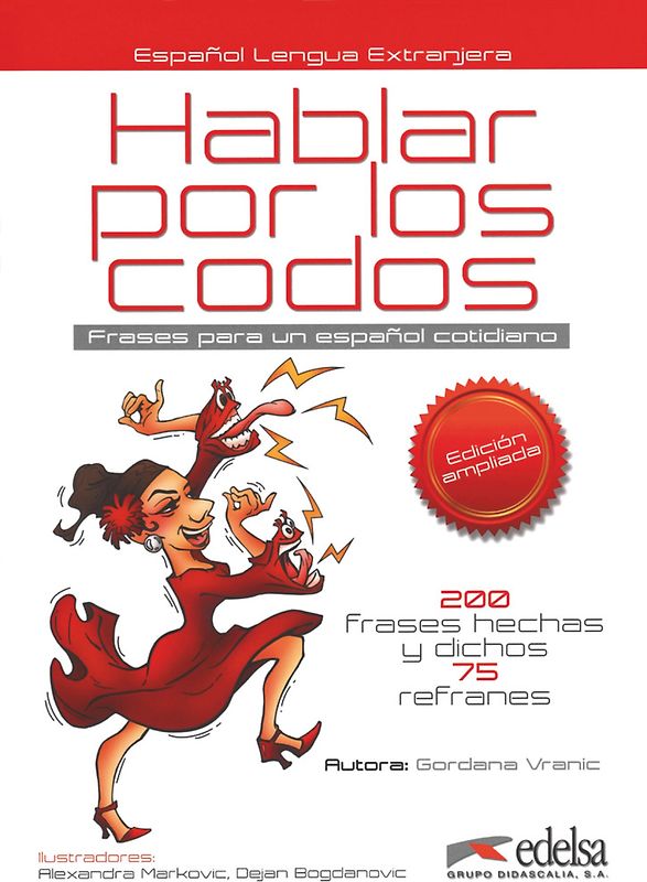 Hablar por los codos - Frases para un español cotidiano - Edición 2016 - B1