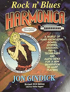 Jon Gindick Rock 'N' Blues Harmonica (Revised Edition): A World of Harp Knowledge, Songs, Stories, Lessons, Riffs, Techniques and Audio Index for a New Generation of Harp Players - Various
