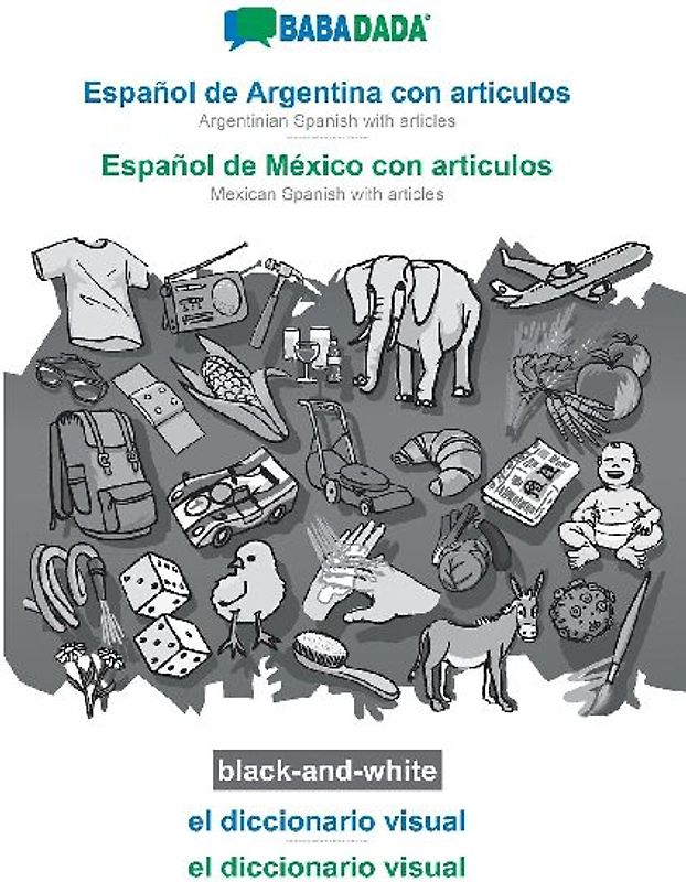 Español de Argentina con articulos - Español de México con articulos, el diccionario visual, BW