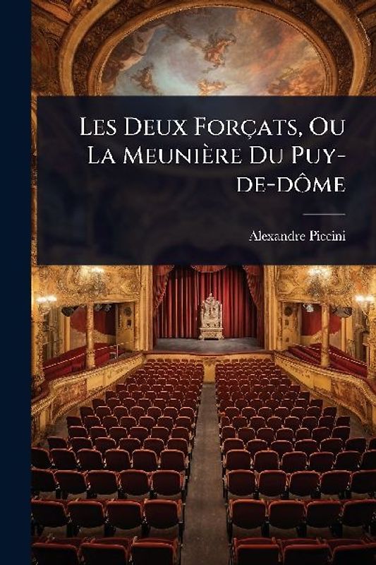 Les Deux Forçats, Ou La Meunière Du Puy-de-dÃ´me