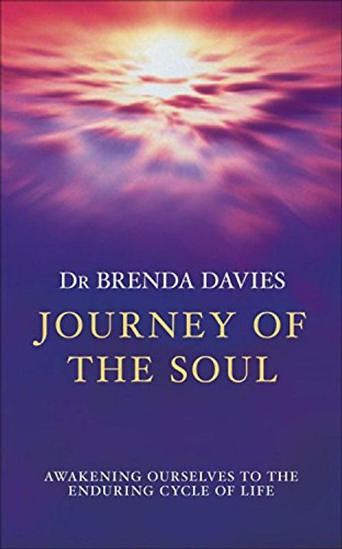 Journey of the Soul: Awakening Ourselves to the Enduring Cycle of Life