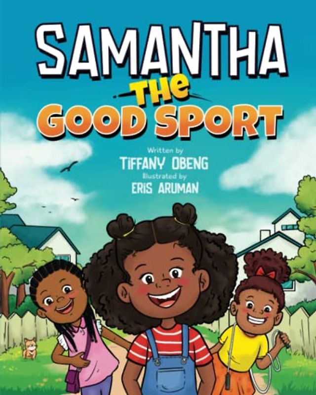 Samantha the Good Sport: Kids Book about Sportsmanship, Kindness, Respect and Perseverance