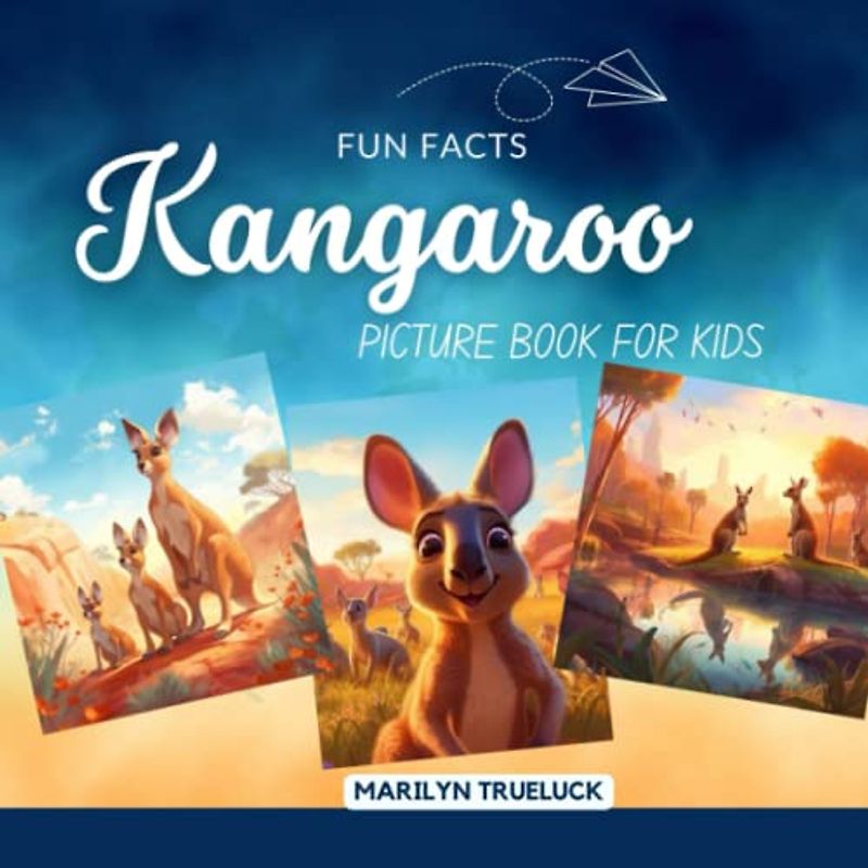 Kangaroo Fun Facts Picture Book for Kids: 100 Mind-Blowing Educational Facts You Probably Didn't Know About This Amazing Animal for Children (Wild Animal Creatures Fun Facts Trivia)