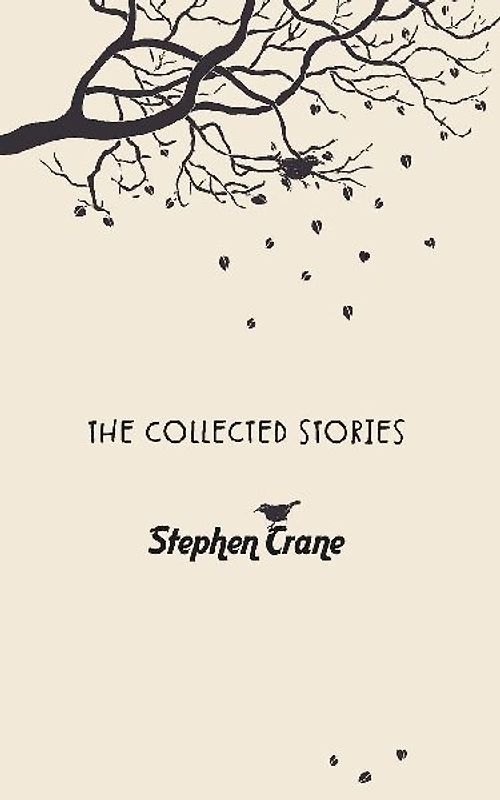 The Collected Stories of Stephen Crane