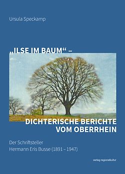 „Ilse im Baum“ – dichterische Berichte vom Oberrhein