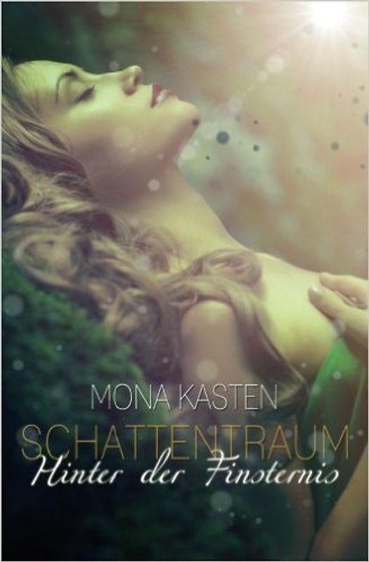 Schattentraum: Hinter der Finsternis - Mona Kasten [Taschenbuch]