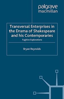 Transversal Enterprises in the Drama of Shakespeare and his Contemporaries