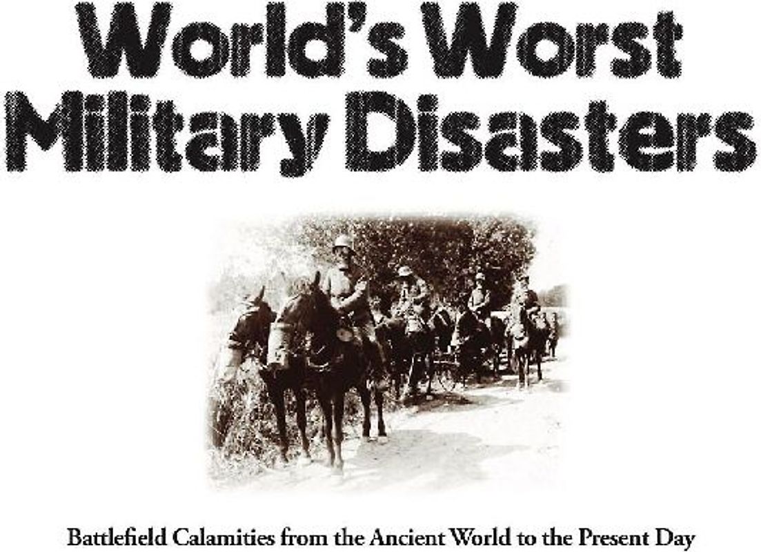 World's Worst Military Disasters
