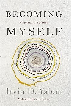 Becoming Myself: A Psychiatrist’s Memoir