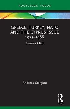 Greece, Turkey, NATO and the Cyprus Issue 1973-1988