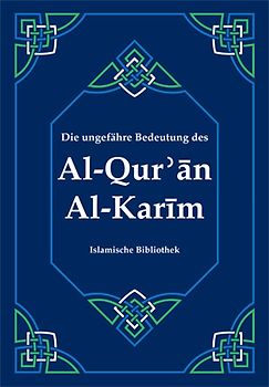 Die ungefähre Bedeutung des Al-Qur'an Al-Karim