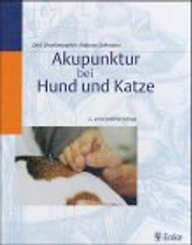 Akupunktur bei Hund und Katze. Wissenschaftliche Grundlagen und Praxis