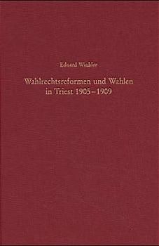 Wahlrechtsreformen und Wahlen in Triest 1905-1909