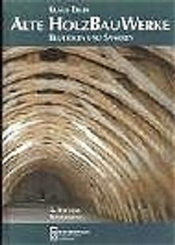 Alte Holzbauwerke