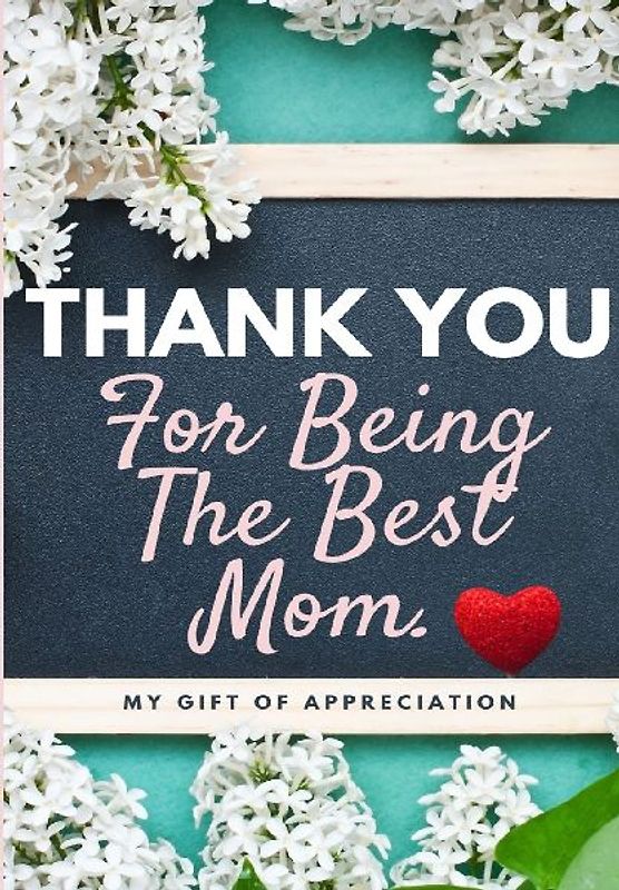 Thank You For Being The Best Mom