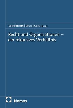Recht und Organisationen – ein rekursives Verhältnis