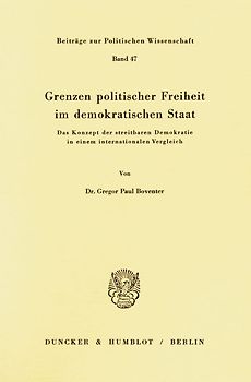 Grenzen politischer Freiheit im demokratischen Staat.