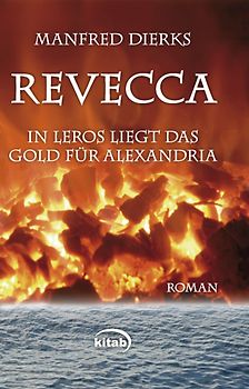 Revecca. In Leros liegt das Gold für Alexandria. Roman