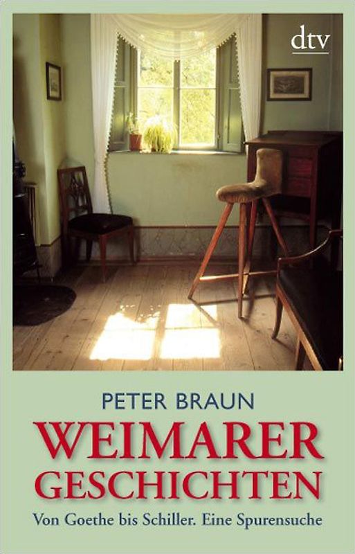 Weimarer Geschichten. Von Goethe bis Schiller. Eine Spurensuche
