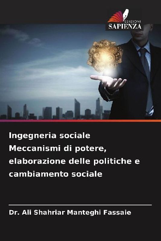 Ingegneria sociale Meccanismi di potere, elaborazione delle politiche e cambiamento sociale