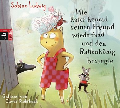 Wie Kater Konrad seinen Freund wiederfand und den Rattenkönig besiegte