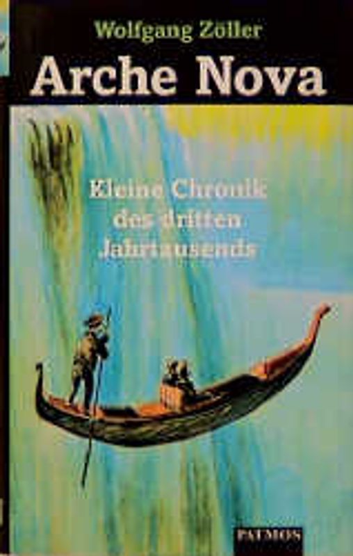 Arche Nova. Kleine Chronik des dritten Jahrtausends