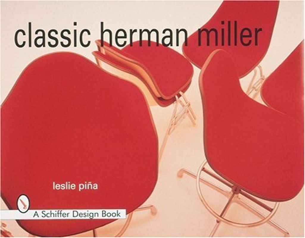 Classic Herman Miller (Schiffer Design Books) - Pina, Leslie A.