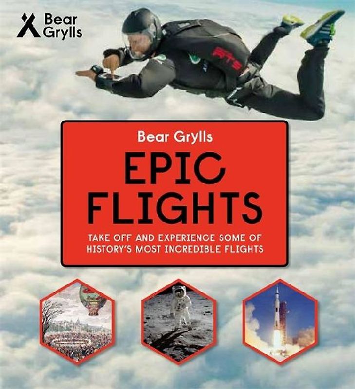 Bear Grylls Epic Adventures Series - Epic Flights