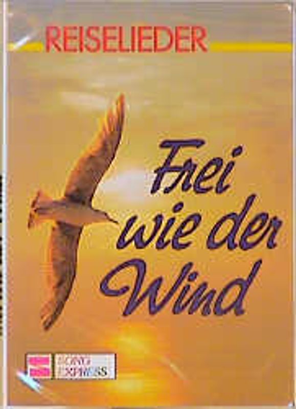 Frei wie der Wind. Reiselieder