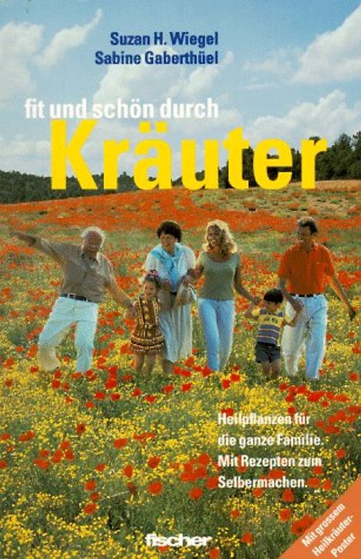 Fit und schön durch Kräuter. Mit Rezepten zum Selbermachen. Mit Heilkräuterposter
