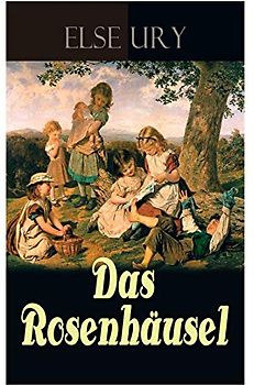 Das Rosenhäusel: Eine Geschichte aus dem Riesengebirge