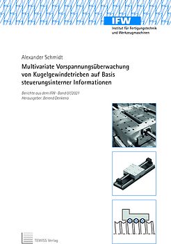 Multivariate Vorspannungsüberwachung von Kugelgewindetrieben auf Basis steuerungsinterner Informationen