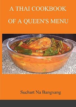 A THAI COOKBOOK OF A QUEEN'S MENU