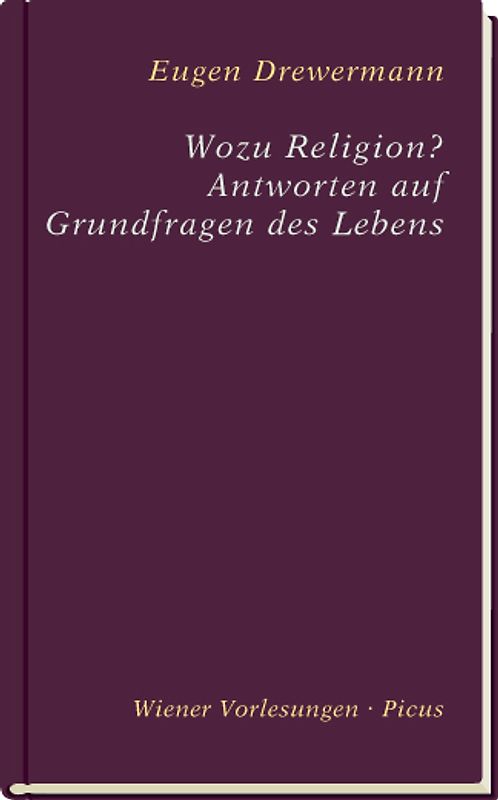 Wozu Religion? Antworten auf Grundfragen des Lebens