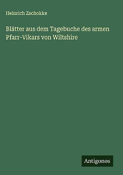 Blätter aus dem Tagebuche des armen Pfarr-Vikars von Wiltshire