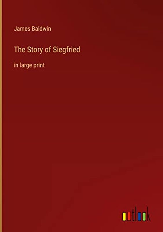 The Story of Siegfried: in large print