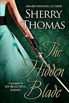 The Hidden Blade: A Prequel to My Beautiful Enemy (Heart of Blade, Band 1)