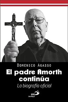 El Padre Amorth continúa: La biografía oficial (Perfiles)