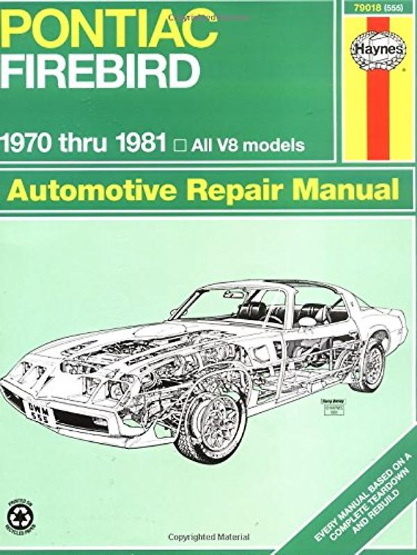 Pontiac Firebird V8, 1970-1981 (Haynes Pontiac Firebird V8 Haynes Repair Manual) - Haynes, John