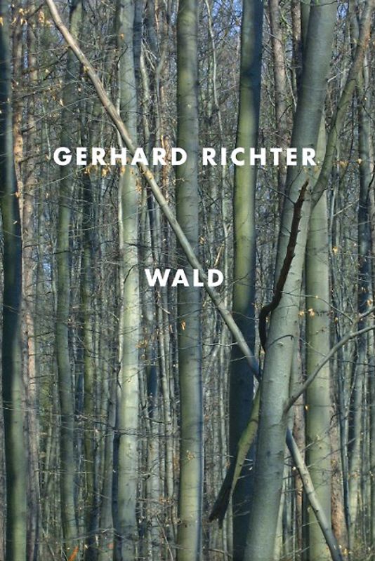 Gerhard Richter. Wald