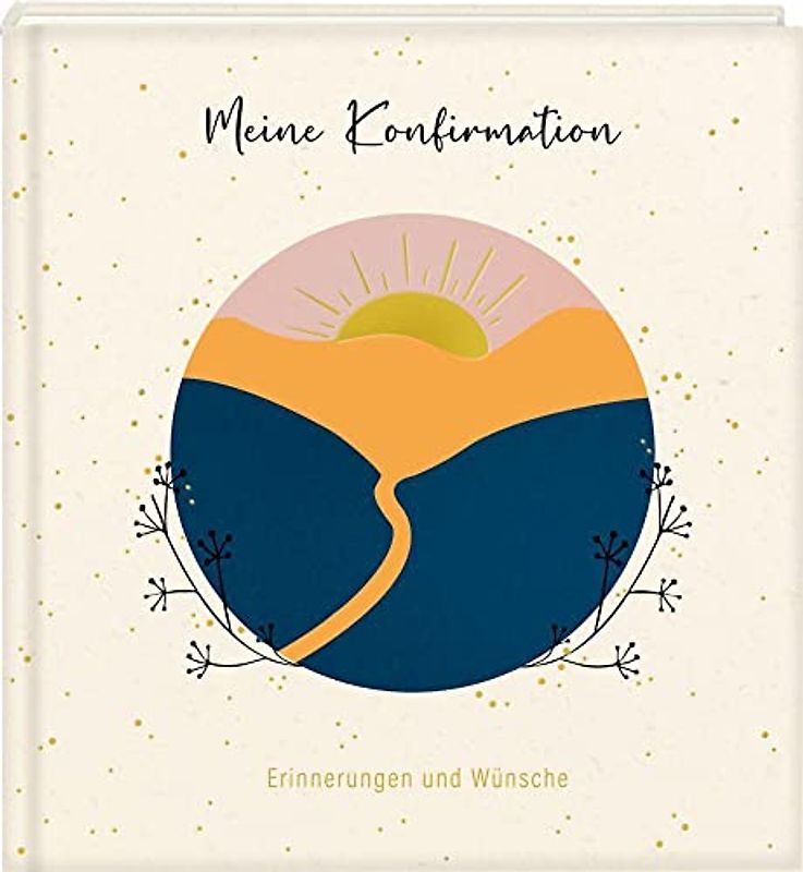 Eintragalbum: Meine Konfirmation. Erinnerungen und Wünsche