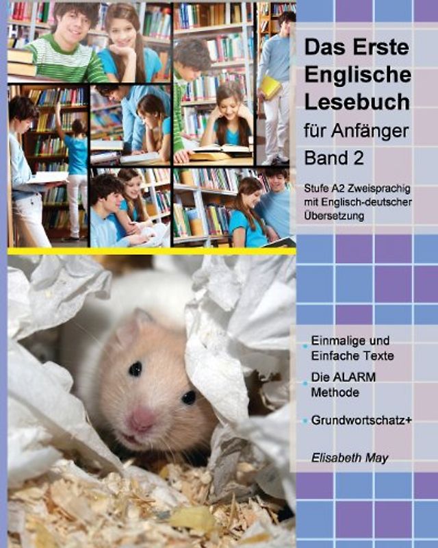 Das Erste Englische Lesebuch für Anfänger, Band 2: Stufe A2 zweisprachig mit englisch-deutscher Übersetzung (Gestufte Englische Lesebücher) - May, Elisabeth