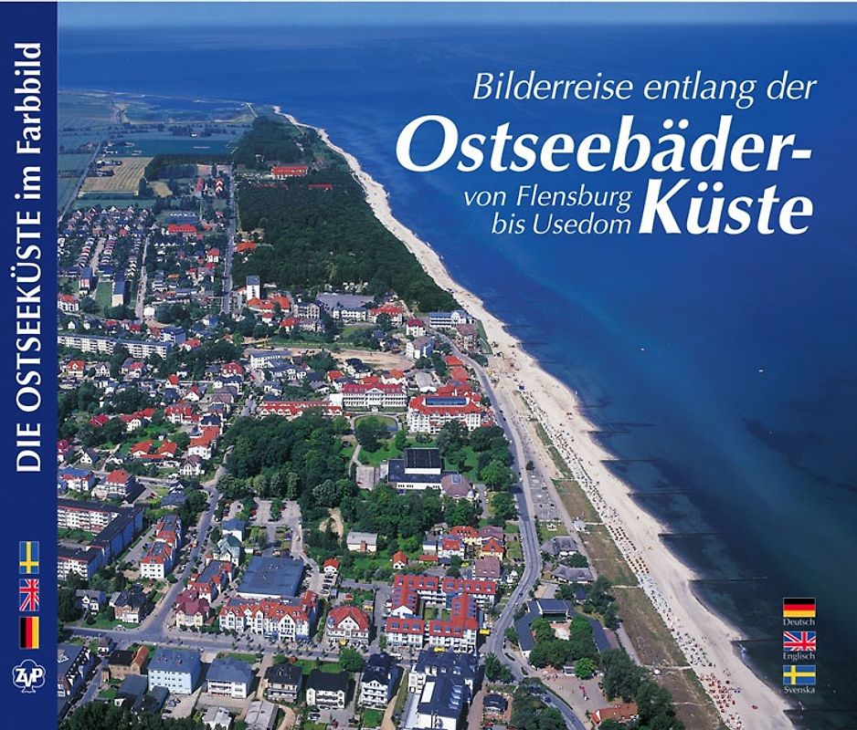OSTSEEKÜSTE – Bilderreise entlang der Ostseebäderküste von Flensburg bis Usedom