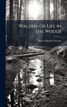 Walden; or Life in the Woods