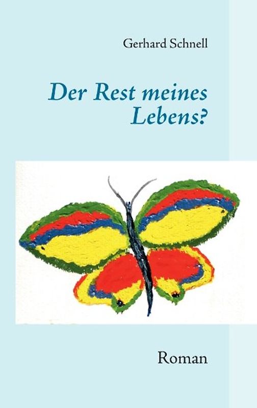 Der Rest meines Lebens?. Roman