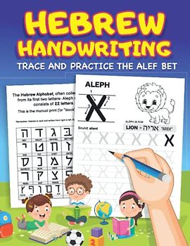 Hebrew Handwriting: Learn to Write the Hebrew Alphabet by Tracing Letters for Kids and Beginners – Alef Bet Tracing and Practice Workbook