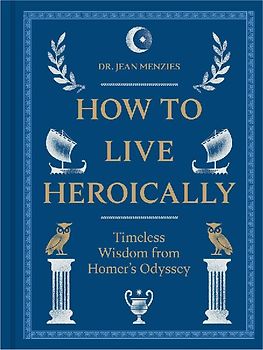 How to Live Heroically