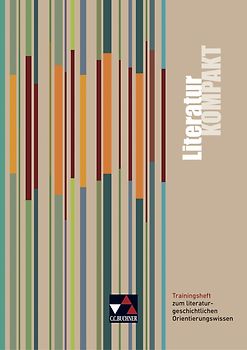 KombiKOMPAKT - Ausgabe B / LiteraturKOMPAKT – Ausgabe B. Deutsch in der Oberstufe / Trainingsheft zum literaturgeschichtlichen Orientierungswissen
