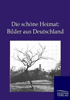 Die schöne Heimat: Bilder aus Deutschland